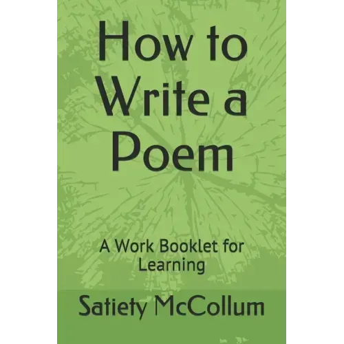 How to Write a Poem: A Work Booklet for Learning