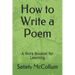 How to Write a Poem: A Work Booklet for Learning