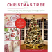 The Christmas Tree Book: The Step-By-Step Guide to Buying and Decorating Your Tree with Lighting, Ornaments, Ribbons, and More!