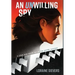 An UNwilling Spy: A Cold War Novel Set at the United Nations