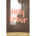 Holy Labor: How Childbirth Shapes a Woman's Soul