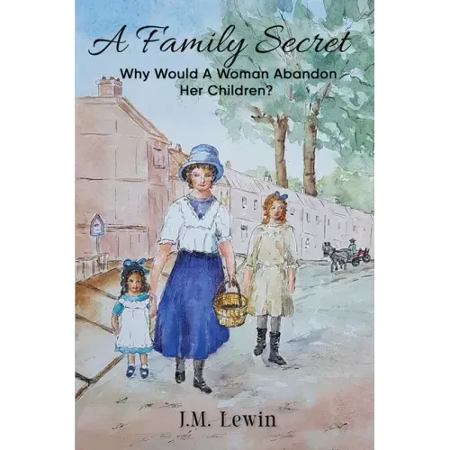 A Family Secret: A True Story of a Woman Who Leaves Her Five Children for Love