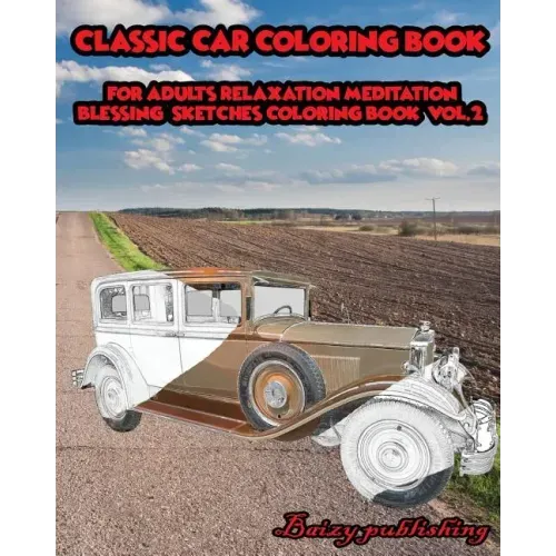 CLASSIC CAR Coloring book for Adults Relaxation Meditation Blessing Vol.2