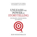 Unleash the Power of Storytelling: Win Hearts, Change Minds, Get Results