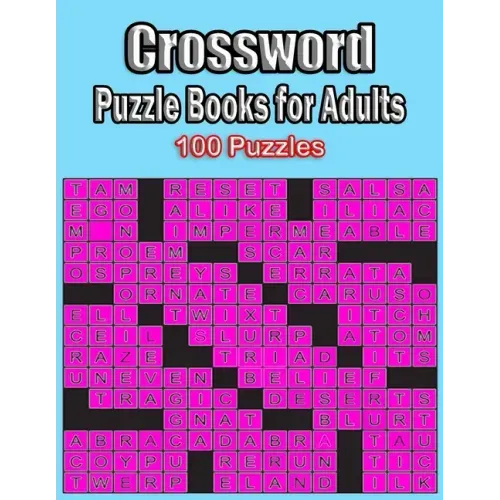 Crossword Puzzle Books For Adults: 100 Crossword Puzzles For Adults & Seniors - Volume 1 (Crossword Puzzle Books For Adults)