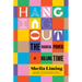 Hanging Out: The Radical Power of Killing Time