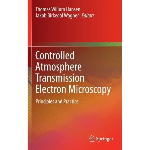 Controlled Atmosphere Transmission Electron Microscopy: Principles and Practice