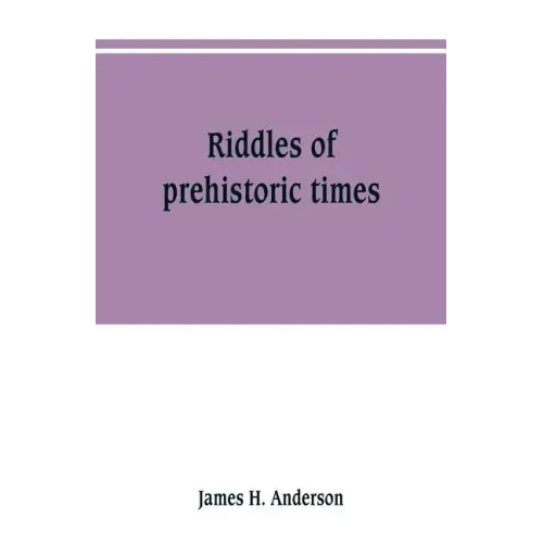 Riddles of prehistoric times