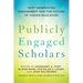 Publicly Engaged Scholars: Next-Generation Engagement and the Future of Higher Education