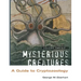 Mysterious Creatures: A Guide to Cryptozoology - Volume 2