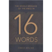 The Whole Message of the Bible in 16 Words