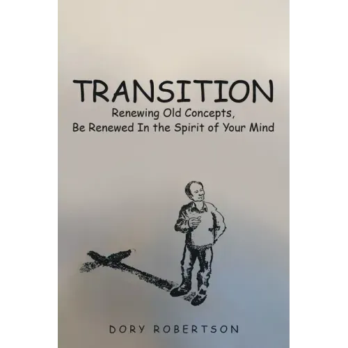 Transition: Renewing Old Concepts, Be Renewed in the Spirit of Your Mind