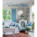 At Home with Blue: Soothing Spaces for Restful Living