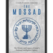 The Mossad: The History and Legacy of Israel's National Intelligence Agency