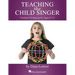 Teaching the Child Singer: Pediatric Pedagogy for Ages 5-13