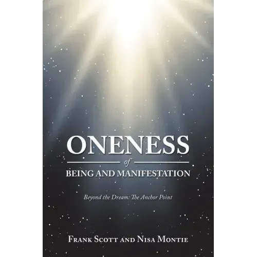 Oneness of Being and Manifestation: Beyond the Dream: the Anchor Point
