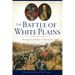 The Battle of White Plains: Washington and Howe in Westchester