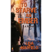 To Starve an Ember: A Novel about wildfires and family disasters and how to protect yourself from both in more ways than one