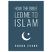 How The Bible Led Me to Islam