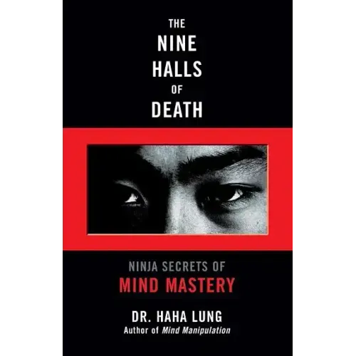 The Nine Halls of Death: Ninja Secrets of Mind Mastery