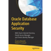 Oracle Database Application Security: With Oracle Internet Directory, Oracle Access Manager, and Oracle Identity Manager