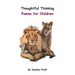 Thoughtful Thinking - Poems for Children