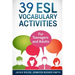 39 ESL Vocabulary Activities: For Teenagers and Adults