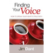 Finding Your Voice: How to Speak Your Heart's True Faith