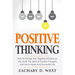 Positive Thinking How to Change Your Negative Mindset on Life, Build the Habit of Positive Thoughts and Live a Happy and Successful Life