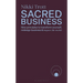 Sacred Business: Nine Principles to Transform Yourself, Redesign Business & Impact the World