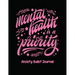 Mental Health Is A Priority Anxiety Bullet Journal: Activity Book for Anxious People Mindfulness Prompts Mental Health Meditation Overcoming Anxiety a