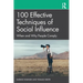 100 Effective Techniques of Social Influence: When and Why People Comply