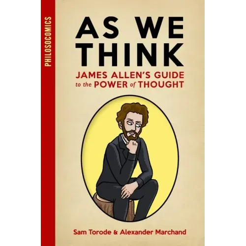 As We Think: James Allen's Guide to the Power of Thought