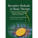 Receptive Methods in Music Therapy: Techniques and Clinical Applications for Music Therapy Clinicians, Educators and Students