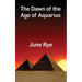 The Dawn of the Age of Aquarius