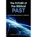 The Future of the Biblical Past: Envisioning Biblical Studies on a Global Key