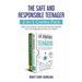 The Safe and Responsible Teenager 2-in-1 Combo Pack: Better Communication, Internet and Cell Phone Safety for Teens, Plus Budgeting and Finance for Ch