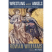 Wrestling with Angels: Conversations in Modern Theology