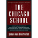 The Chicago School: How the University of Chicago Assembled the Thinkers Who Revolutionized Economics and Business