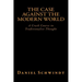 The Case Against the Modern World: A Crash Course in Traditionalist Thought