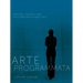 Arte Programmata: Freedom, Control, and the Computer in 1960s Italy