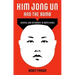 Kim Jong Un and the Bomb: Survival and Deterrence in North Korea