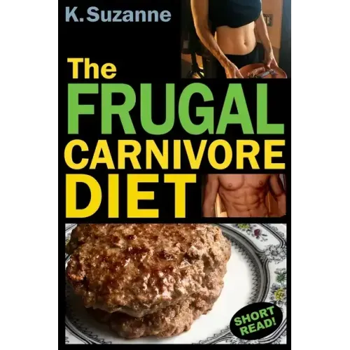 The Frugal Carnivore Diet: How I Eat a Carnivore Diet for $4 a Day
