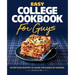 Easy College Cookbook for Guys: Effortless Recipes to Learn the Basics of Cooking