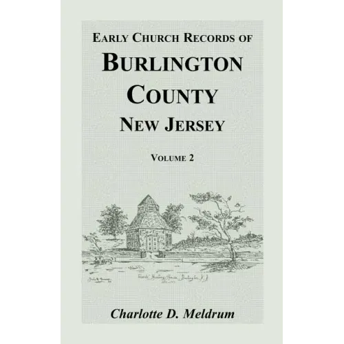 Early Church Records of Burlington County, New Jersey. Volume 2