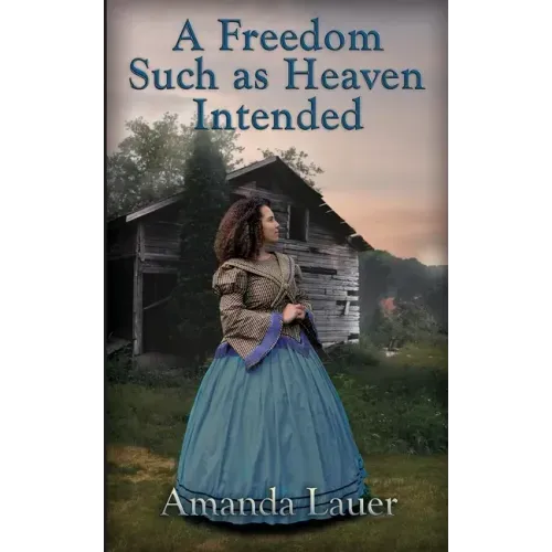 A Freedom Such as Heaven Intended (Heaven Intended #4)