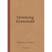 Inventing Greenland: Designing an Arctic Nation