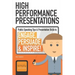 High Performance Presentations: Public Speaking Tips & Presentation Skills to Engage, Persuade and Inspire!