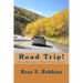 Road Trip!: Chasing blue skies on roads that go forever.