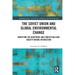The Soviet Union and Global Environmental Change: Modifying the Biosphere and Conceptualizing Society-Nature Interaction